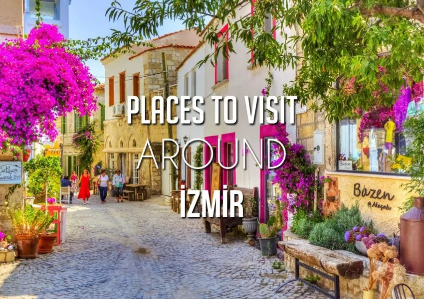 Places to Visit Around Izmir (2026): Best Day Trips, Beaches, Ancient Cities & Hidden Aegean Villages