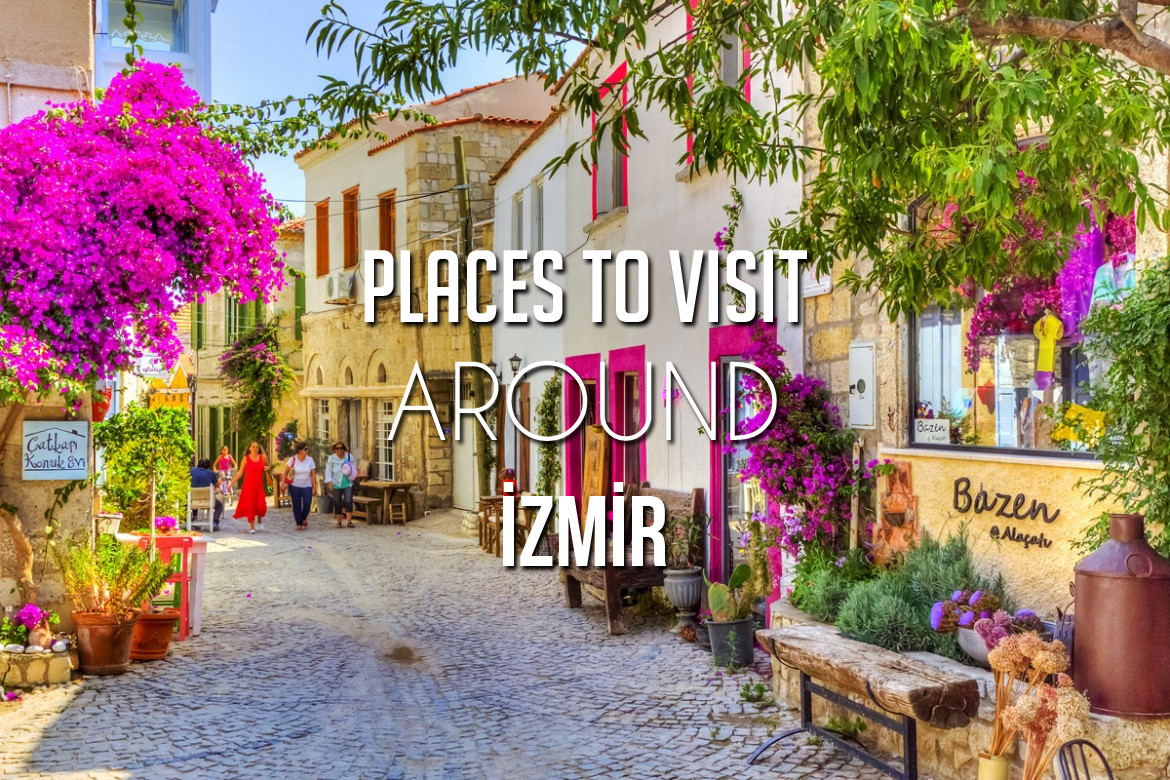 Places to visit around Izmir